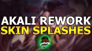 Akali Rework Skins Splash Arts League Of Legends [upl. by Hedberg]