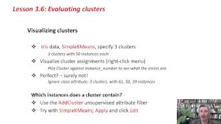 More Data Mining with Weka 36 Evaluating clusters [upl. by Coady]