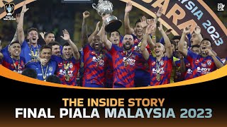 THE INSIDE STORY Final Piala Malaysia 2023  MFL [upl. by Ezzo]