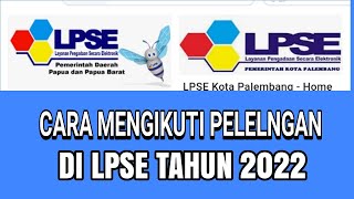 Cara Mengikuti Pelelangan di LPSE Tahun 2022 [upl. by Goddart807]