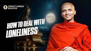 HOW TO DEAL WITH LONELINESS Best Inspirational Speech By TheInnerGuide  Buddhism In English 2024 [upl. by Heyde]