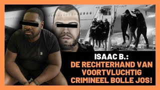 ISAAC B DE RECHTERHAND VAN VOORTVLUCHTIG CRIMINEEL BOLLE JOS [upl. by Marmawke815]