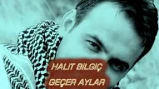 Halit Bilgiç Geçer aylar [upl. by Aleik383]