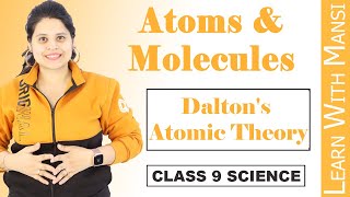 Class 9 Science  Chapter 3  Daltons Atomic Theory  Atoms And Molecules  NCERT [upl. by Rellek]