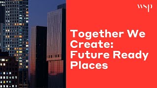 Together we create…Future Ready Places  Making your vision for place a practical reality [upl. by Conney]