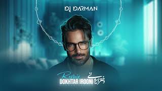 Sohrab Pakzad  Dokhtar Irooni DJ Darman Remix [upl. by Akemehs449]