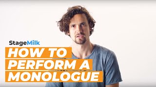 How to Perform a Monologue Approaching a Monologue for Actors [upl. by Eentrok]