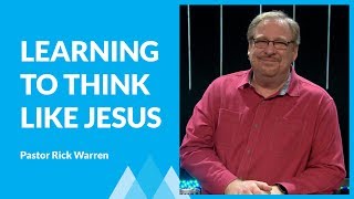 Learning To Think Like Jesus with Rick Warren [upl. by Etnoed224]