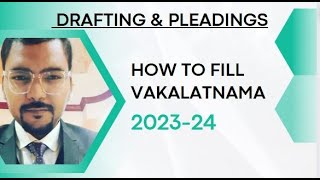 How to fill vakalatnama  Drafting Pleadings and conveyancing  Mr Anurag Roy [upl. by Jaella339]