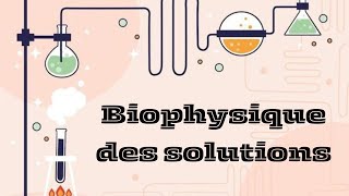 Biophysique des solutions part 2  lois des concentrations  molarité  osmolarité [upl. by Agle905]