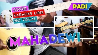 Padi  Mahadewi Karaoke No Vocal Cover Gitar Chord  Melodi [upl. by Gnuh141]