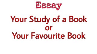 Essay  Your Favourite Book  Your Study of a Book [upl. by Silma]