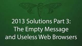 2013 Cicada 3301 Solutions Part 3 The Empty Message and Useless Web Browsers [upl. by Yeliac901]