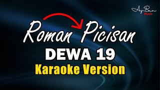 Dewa 19  Roman Picisan KARAOKE VERSION [upl. by Droffats]