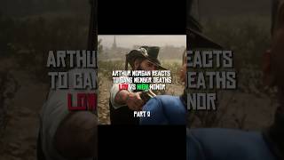 Arthur Morgan Reacts To Gang Member Deaths Low Vs High Honor Part 2  shorts rdr2 arthurmorgan [upl. by Atnwahs68]