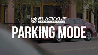 BlackVue Dashcam Parking Mode [upl. by Nauqahs124]