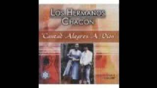 LOS HERMANOS CHACONCANTAD ALEGRES A DIOS [upl. by Ambrosi]