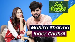 Gal Karke Song  Inder Chahal And Mahira Sharma Exclusive Interview [upl. by Thorncombe]