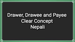 Clear concept on Drawer Drawee Payee in Nepali II Bills of Exchange [upl. by Rundgren915]