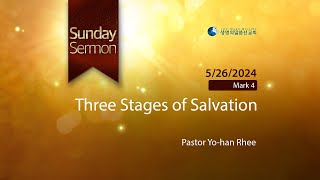 ENG Three stages of Salvation Pastor YoHan Rhee  20240526 [upl. by Joete]