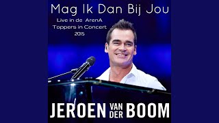 Mag Ik Dan Bij Jou Live in de ArenA Toppers in Concert 2015 [upl. by Buote183]