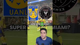 🔥 ¿QUÉ PASÓ CON EL SÚPER INTER DE MIAMI Tigres IMPONE ligamx tigresuanl intermiami leaguescup [upl. by Rosecan915]