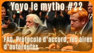 yoyo le mytho 22 FAQ Protocole daccord les aires dautoroutes [upl. by Yennep725]