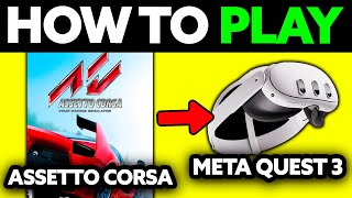 How To Play Assetto Corsa in VR Meta Quest 3 2024 [upl. by Ignacius]