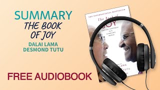 Summary of The Book of Joy by Dalai Lama and Desmond Tutu  Free Audiobook [upl. by Gilberta]