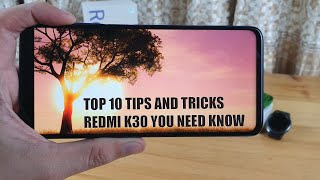 Top 10 tips and tricks Redmi K30 You need Know [upl. by Remos]