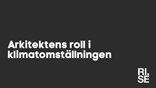 Arkitektens roll i klimatomställningen 3 [upl. by Phira]