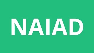 How To Pronounce Naiad  Pronunciation Academy [upl. by Ainahtan]