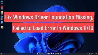 Fix Windows Driver Foundation Missing Failed to Load Error in Windows 1110 [upl. by Wassyngton]