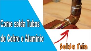 Saiba Como Soldar Cobre e Aluminio Ar Condicionado Solda Fria HVAC Super pro [upl. by Anayhd800]