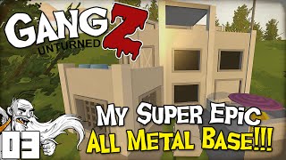 GangZ Unturned Gameplay  quotMY SUPER EPIC ALL METAL BASEquot  Unturned PvP Multiplayer [upl. by Enois]