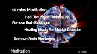 Healing Music For Mental Disorder Heal Traumatic Brain Injury Remove Brain Blockages Healing [upl. by Ecniuq]