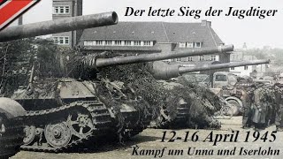 Der letzte Sieg der Jagdtiger  Kampf um Unna und Iserlohn 1216April 1945  Dokumentation [upl. by Hnad597]