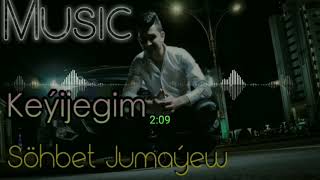 Sohbet Jumayew  Keyijegim 2019 2017 [upl. by Eidoc182]