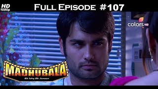 Madhubala  Full Episode 107  With English Subtitles [upl. by Nnaitsirk]