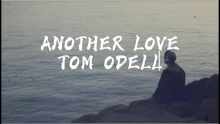 TOM ODELLANOTHER LOVE lyrics [upl. by Serolod413]