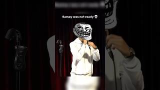 Samay Raina was not Ready for him  shorts standupcomedy [upl. by Reifnnej]