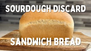 EASY SOURDOUGH SANDWICH BREAD RECIPE using your discard [upl. by Muncey]