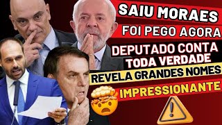 SAIU MORAES FOI PEGO AGORA DEPUTADO CONTA TODA VERDADE REVELA GRANDES NOMES SUBSTITUTO DE BOLSONARO [upl. by Jac]