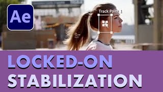 LockedOn Stabilization  After Effects Tutorial [upl. by Norted944]