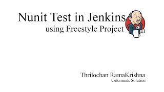 Nunit Test  Freestyle  Jenkins  Thrilochan Ramakrishna  Celominds Solution [upl. by Trenna965]