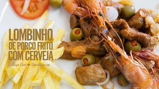 Lombinho de Porco Frito com Cerveja [upl. by Pitchford]