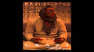 Kevin Gates  Crazy Produced by B Real Lyrics [upl. by Ayirp]