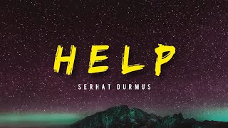 Serhat Durmus  Help [upl. by Way]