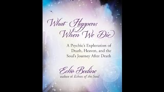 Author Echo Bodine on WHAT HAPPENS WHEN WE DIE [upl. by Asseral]