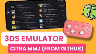 How to download and install Citra MMJ 3DS emulator on ANDROID from GitHub [upl. by Ylecic]